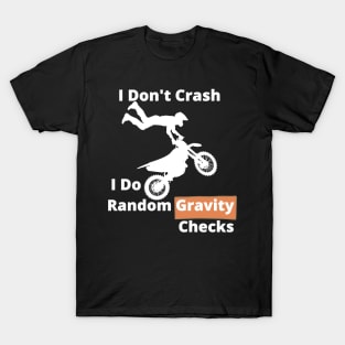 Motocross random gravity checks T-Shirt